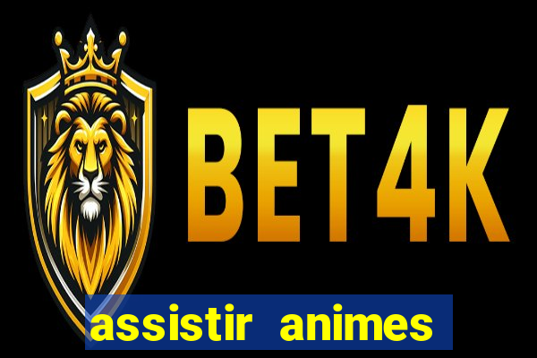 assistir animes online dublado